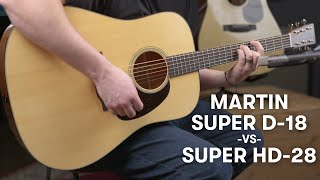 Martin Super D-18 Vs Super Hd-28 Quick Comparison
