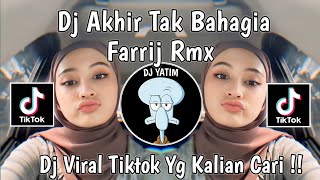 DJ AKHIR TAK BAHAGIA FARRIJ RMX | DJ LEMBUT TUTUR KATAMU MERDU TAWAMU VIRAL TIKTOK 2024 !!