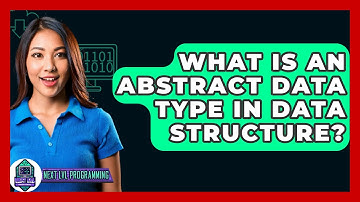 What Is An Abstract Data Type In Data Structure? - Next LVL Programming