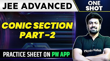 Conic Section - 2 in One Shot | JEE ADVANCED 💪 | Concepts + PYQs