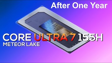 Intel Core Ultra 7 155H Review - After One Year