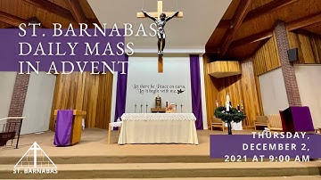 Saturday 1st Week of Advent | Mass | December 4, 2021 | 9:00 AM | St. Barnabas
