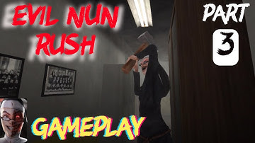 Evil Nun Rush - Gameplay Walkthrough Tutorial (IOS / android) - Part 3