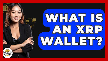 What Is An XRP Wallet? - CryptoBasics360.com