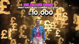 ONE MILLION POUND INSTANT WIN COMPETITION - 16/02/2024