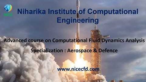 Advanced course on  Aerospace and Defence CFD analysis   ( CFD Course 04)