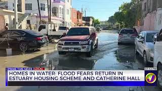 Homes In Water: Flood Fears Return In Estaury Housing Scheme And Catherine Hall | TVJ News