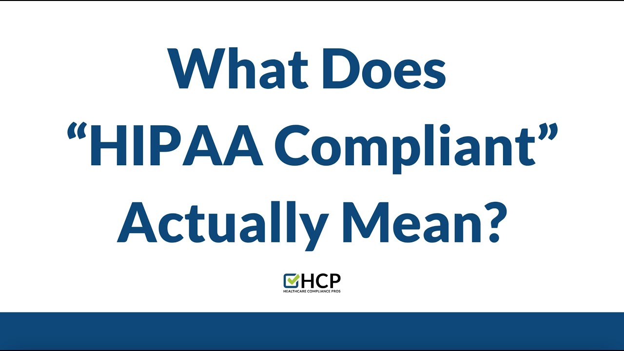 What Does “HIPAA Compliant” Actually Mean?