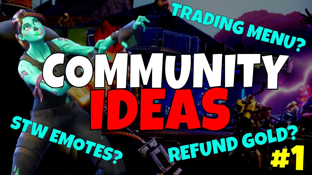 COMMUNITY IDEAS! | New Channel Series #1 - Fortnite Save The World