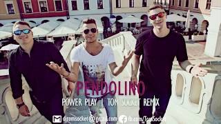 POWER PLAY - Pendolino (TOM SOCKET REMIX EXTENDED)