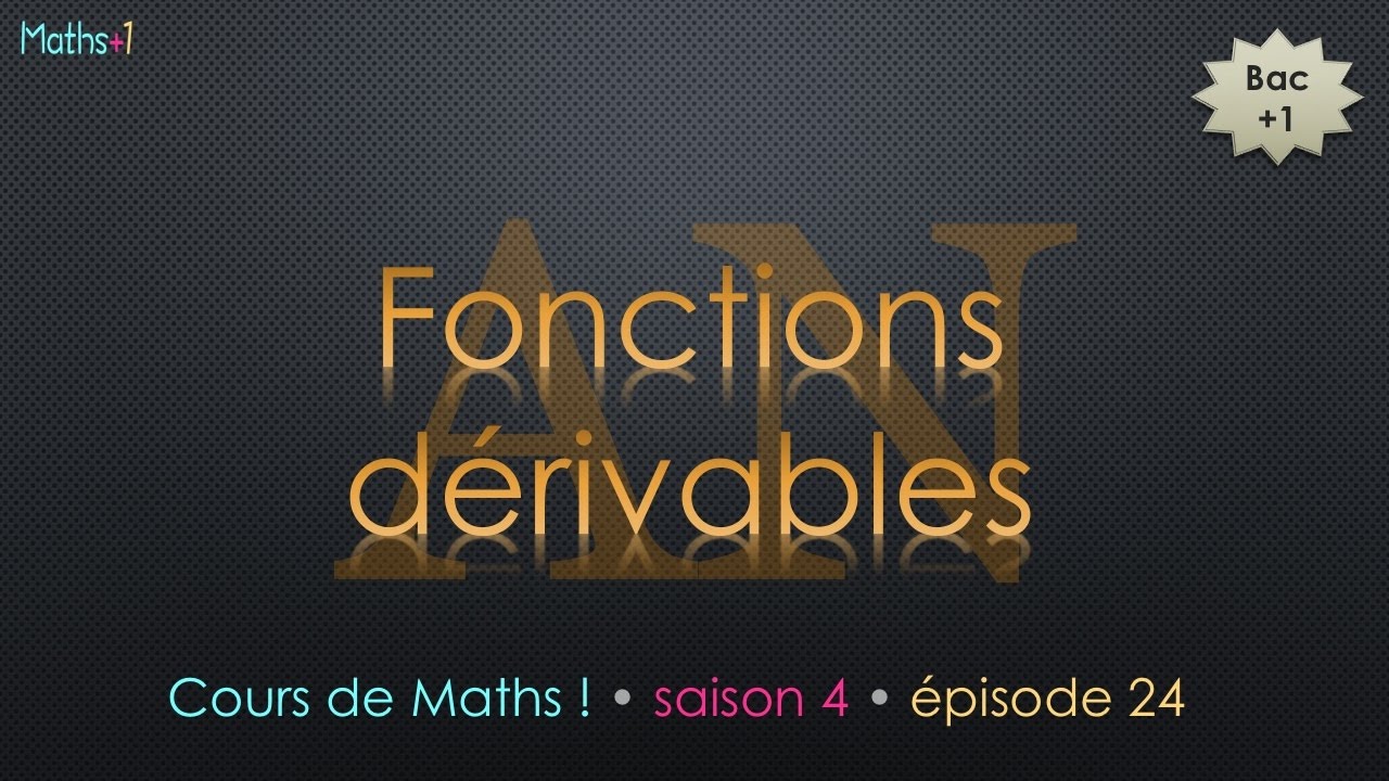 24. Fonctions dérivables  (Bac+1)