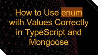How to Use enum with Values Correctly in TypeScript and Mongoose