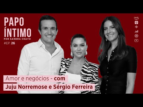 26. Love and Business - with Juju Norremose and Sérgio Ferreira