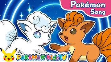 Vulpix and Alolan Vulpix Song - "Come Vulpix Come" | Pokémon Music | Kids Music | Pokémon Kids TV