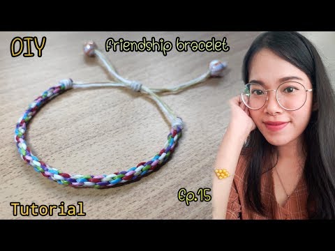 DIY สอนถักสร้อยข้อมือลายกลมสวยๆ [Friendship bracelet] ep.15