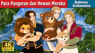 Para Pangeran dan Hewan Mereka | The Princes And Their Beasts in Indonesian | @IndonesianFairyTales