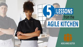 5 Lessons from the Agile Kitchen