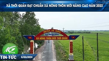Xã Thới Quản đạt chuẩn xã nông thôn mới nâng cao năm 2023 | THKG