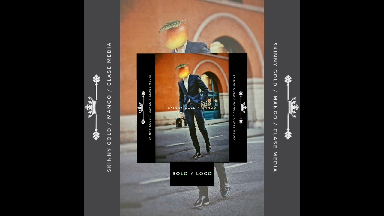 Skinny Gold - Solo y loco / (Álbum MANGO)[Prod. Clase Media Record's]