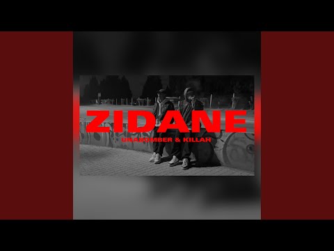 Unabomber, KILLAH - Zidane