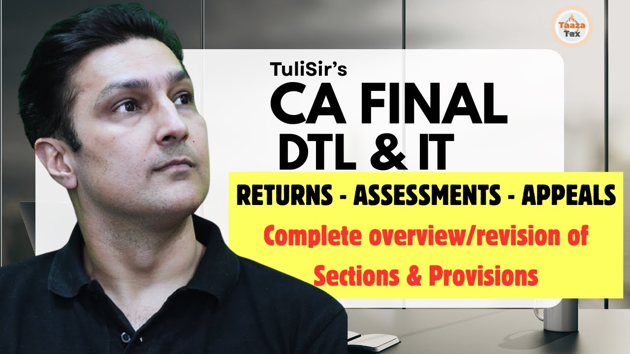 Overview - Revision CA Final DTL&IT - Returns - Assessments - Appeals: Section list