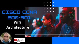 67- Cisco CCNA 200-301 Vol-1, Ch-27 - WLAN WIFI Architecture - Arabic - عربى