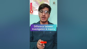 Difference between Investigation & Inquiry