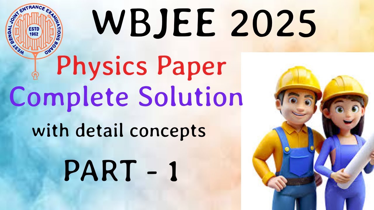 WBJEE 2025 PHYSICS PAPER SOLUTION| PART 1