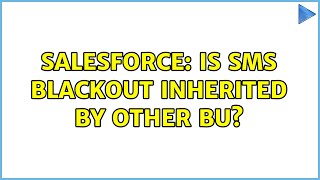 Salesforce: Is SMS Blackout inherited by other BU