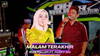 MALAM TERAKHIR - RIZA PALUPI Ft. FERRY MC DK RELIGI WALIMATUL TASMIYAH GLAGAHWARU UNDAAN KUDUS