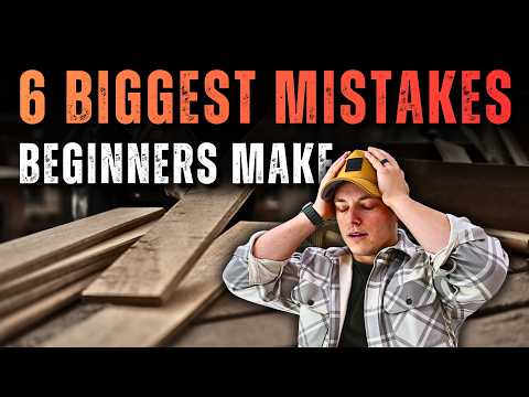 The 6 BIGGEST MISTAKES Woodworking Beginners Make