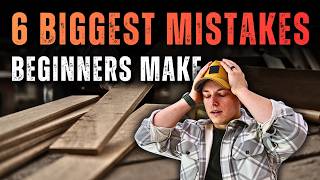 The 6 BIGGEST MISTAKES Woodworking Beginners Make