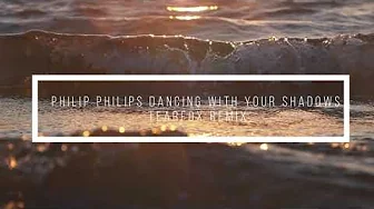 Phillip Phillips - Dancing With Your Shadows (TearFoX Remix) Phillip Phillips - Dancing With Your Shadows (TearFoX Remix)