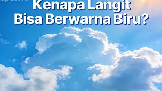 Rahasia Ilmiah di Balik Langit Biru | Penjelasan Sederhana!