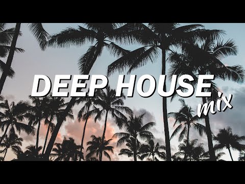 Deep House Mix 2022 - Summer Vibes Deep House Mix 2022