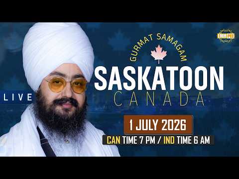 LIVE | Saskatoon (Canada) 🇨🇦 | 1 July 2026 🇨🇦  Dhadrianwale @EmmPee​