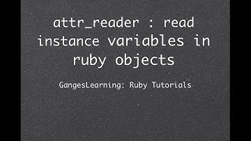 Ruby Tutorials: attr_reader to read instance variables