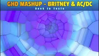 GHD Mashup - Britney & AC/DC - Back In Toxic