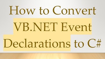 How to Convert VB.NET Event Declarations to C#
