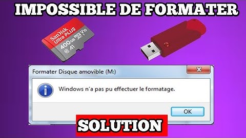 Comment formater une Carte mémoire ou Clé USB qui refuse le formatage