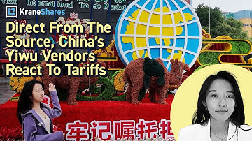 Direct From The Source, China’s Yiwu Vendors React To Tariffs