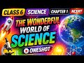 Class 6th Science NCERT | Chapter- 1 The Wonderful world of Science | # Oneshot video