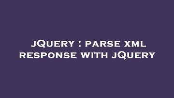 jQuery : parse xml response with jQuery