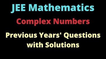 JEE Complex Numbers | Previous Years