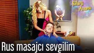 Sihirli Annem - Rus Masajcı Sevgilim