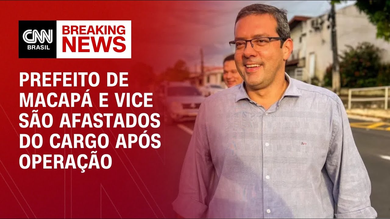 Prefeito de Macapá, Dr. Furlan, e vice são afastados do cargo após operação | CNN NOVO DIA
