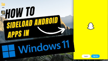 How to Sideload Android apps on windows 11?!