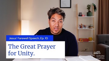 The Great Prayer for Unity (John 17:20-26).