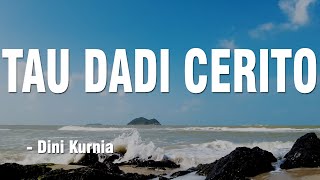 Download Lagu TAU DADI CERITO - Dini Kurnia || Akustik Cover || Video Lirik MP3 Download Lagu TAU DADI CERITO - Dini Kurnia || Akustik Cover || Video Lirik MP3