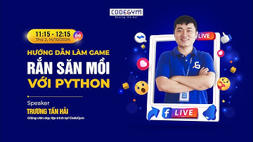 [Livestream] Hướng dẫn làm Game Rắn săn mồi với Python